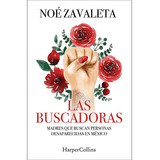 Las Buscadoras, De Noe Zavaleta. Editorial Harpercollins, Tapa Blanda En Español, 2022