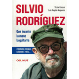 Silvio Rodriguez Que Levante La Mano La Guitarra