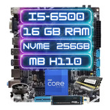Kit Gamer Intel I5-6500 + Ddr4 16gb + Nvme 256gb + Mb H110