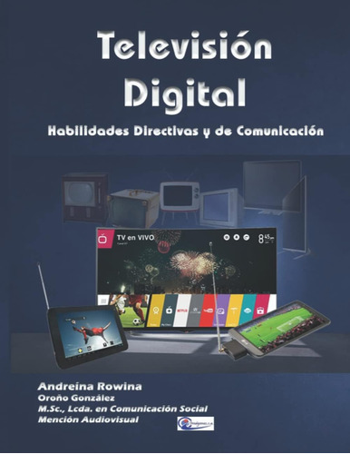 Libro: Televisión Digital: Habilidades Directivas Y De Comun