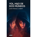 Libro: Yol, Hijo De Dos Mundos. Gisbert Ponsole, Joan Manuel