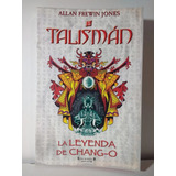 Talisman La Leyenda De Chang -o - Allan Frewin Jones