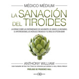 La Sanación Del Tiroides, De Anthony William. 8417851958, Vol. 1. Editorial Editorial Editorial Oceano De Colombia S.a.s, Tapa Blanda, Edición 2023 En Español, 2023