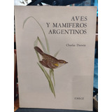 Aves Y Mamíferos Argentinos - Charles Darwin. Emecé 