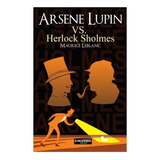 Arsene Lupin Vs. Sherlock Holmes - Libro Nuevo, Original