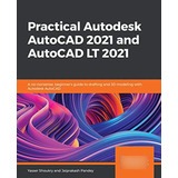 Practical Autodesk Autocad 2021 And Autocad Lt 2021: A No-no