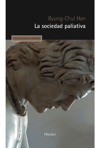 La Sociedad Paliativa - Byung-chul Han