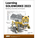 Libro: Learning Solidworks 2023: Modeling, Assembly And Anal