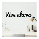 Vinil De Pared Frase Motivacional Vive Ahora Pegatina 