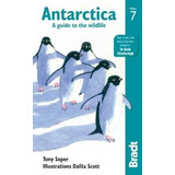 Antarctica A Guide To The Wild Life, De Soper, Tony. Editorial Bradt Travel Guides, Tapa Blanda En Inglés Internacional