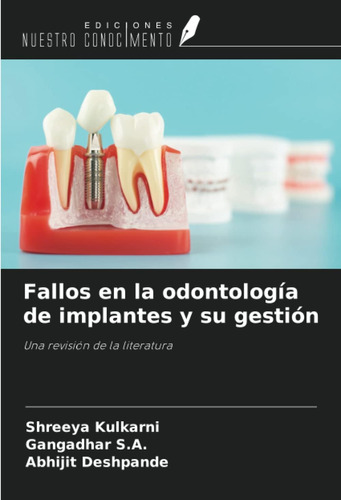 Libro: Fallos En La Odontología De Implantes Y Su Gestión: U
