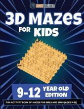 Libro 3d Mazes For Kids - 9-12 Year Old Edition - Fun Act...