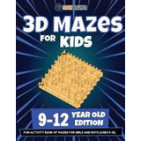 Libro 3d Mazes For Kids - 9-12 Year Old Edition - Fun Act...