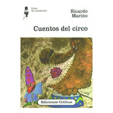 Cuentos Del Circo - Libros Del Malabarista - Ricardo Mariño