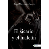 Libro El Sicario Y El Maletãn - Mecerreyes Sancho, Ãngel