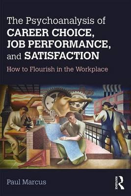 The Psychoanalysis Of Career Choice, Job Performance, And...