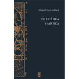 De Estetica Y Mistica - Garcia Baro, Miguel