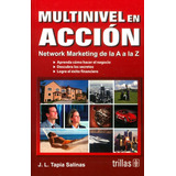 Multinivel En Accion. Network Marketing De La A A La Z