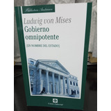 Gobierno Omnipotente Ludwig Von Mises