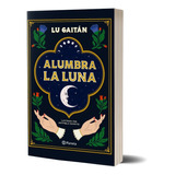 Alumbra La Luna  De Lu Gaitán