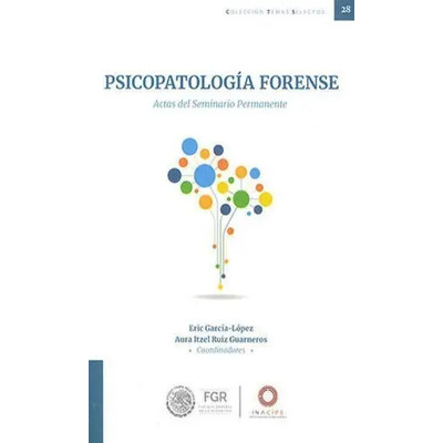 Libro Psicopatología Forense, De García-lópez, Eric \u002F Ruiz Guarneros, Aura Itzel, Vol. 1. Editorial Instituto Nacional De Ciencias Penales - Inacipe, Tapa Blanda (2022) | Envío gratis