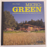 Micro Green. Mimi Zeiger. Tiny Houses. Impecable!