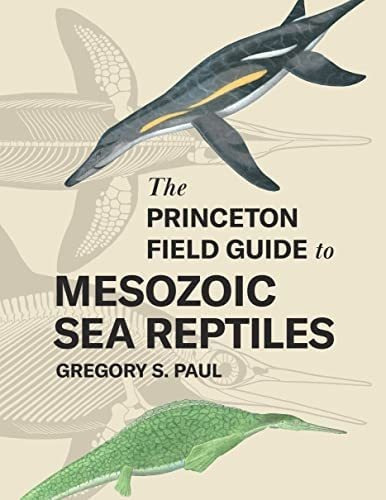 Libro: The Princeton Field Guide To Mesozoic Sea Reptiles