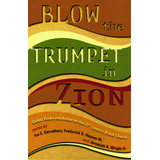 Blow The Trumpet In Zion!: Global Vision And Action For The Twenty-first-century Black Church, De Haynes, Frederick D., Iii. Editorial Fortress Pr, Tapa Blanda En Inglés