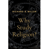 Libro Why Study Religion? - Miller, Richard B.