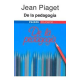 De La Pedagogia.piaget, Jean