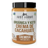 Crema De Cacahuate Orgánica Y Keto Just About Foods 454 G