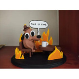 Adorno Meme Perrito This Is Fine Impresión 3d Souvenirs 