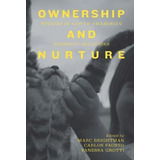 Libro Ownership And Nurture : Studies In Native Amazonian...