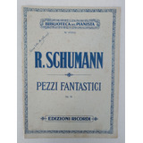 Partitura Schumann,pezzi Fantastici Op.12, Edizioni Ricordi 