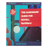 The Hardware Guide For Novell Netware - Foster