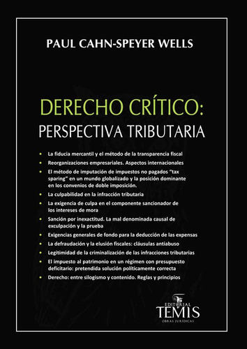 Derecho Crítico: Perspectiva Tributaria, De Paul Cahn-speyer Wells. Serie 9583510922, Vol. 1. Editorial Temis, Tapa Dura, Edición 2016 En Español, 2016