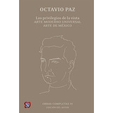 Obras Completas Iv Privilegios De La Vista / Octavio Paz