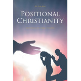 Libro Positional Christianity: God's Power For Today's Tr...