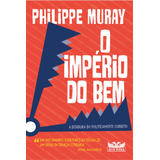 O Império Do Bem: A Ditadura Do Politicamente Correto, De Muray, Philippe. Editora Faro Editorial Eireli, Capa Mole Em Português, 2022