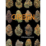 Green A Marijuana Journal