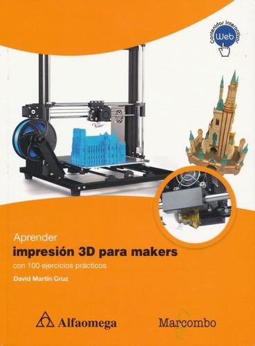Aprender Impresión 3d Para Makers Con 100 Ejercicios Prácticos, De David Martín Cruz. Editorial Alfaomega, Tapa Blanda En Español, 2020