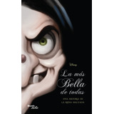 La Mas Bella De Todas: Una Historia De La Reina Malvada, De Disney. Serie Disney Editorial Planeta Infantil México, Tapa Blanda En Español, 2014
