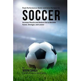 Libro Peak Performance Shake And Juice Recipes For Soccer...