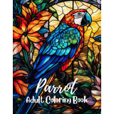 Libro: Parrot Adult Coloring Book: More Than 50 Beautiful De