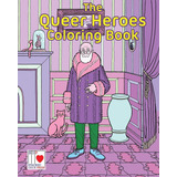 Libro Para Colorear De Los Héroes Queer