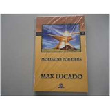 Livro Moldado Por Deus - Max Lucado [2006]