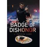 Libro Badge Of Dishonor - Hare, J. Patrick