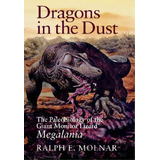 Dragons In The Dust : The Paleobiology Of The Giant Monitor Lizard Megalania, De Ralph E. Molnar. Editorial Indiana University Press, Tapa Dura En Inglés