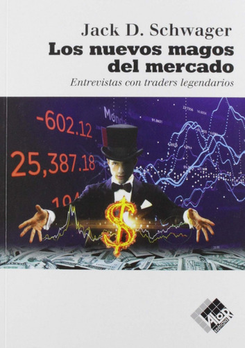 Los Nuevos Magos Del Mercado, De Schwager, Jack D.. Editorial Valor Editions De España, Tapa Blanda En Español