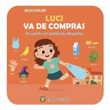 Luci Va De Compras - Palabras Dibujadas, De Silvia Schujer. 1 Editorial Editorial Guadal, Tapa Blanda En Español, 2023